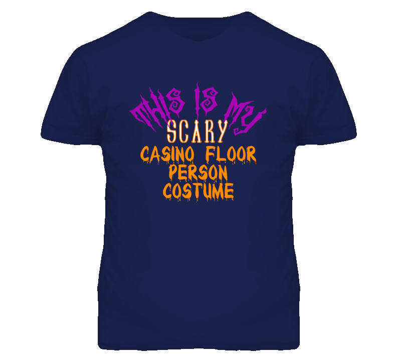 This Is My Scary Casino Floor Person Costume Funny Halloween T Shirt