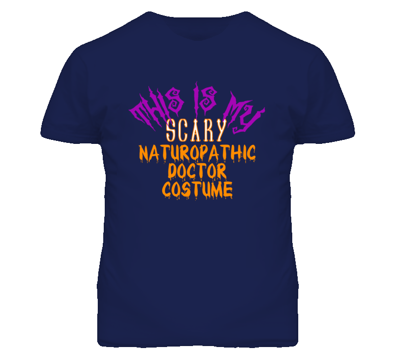 This Is My Scary Naturopathic Doctor Costume Funny Halloween T Shirt