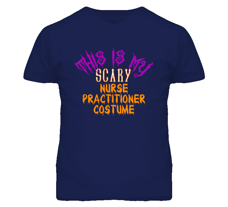This Is My Scary Nurse Practitioner Costume Funny Halloween T Shirt