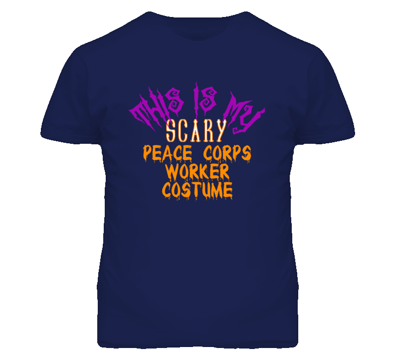 This Is My Scary Peace Corps Worker Costume Funny Halloween T Shirt