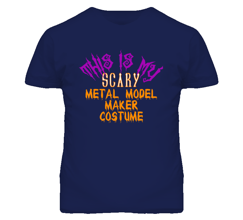 This Is My Scary Metal Model Maker Costume Funny Halloween T Shirt