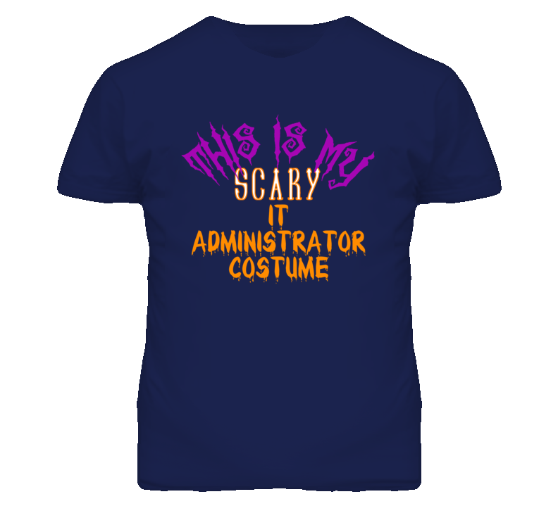 This Is My Scary IT Administrator Costume Funny Halloween T Shirt