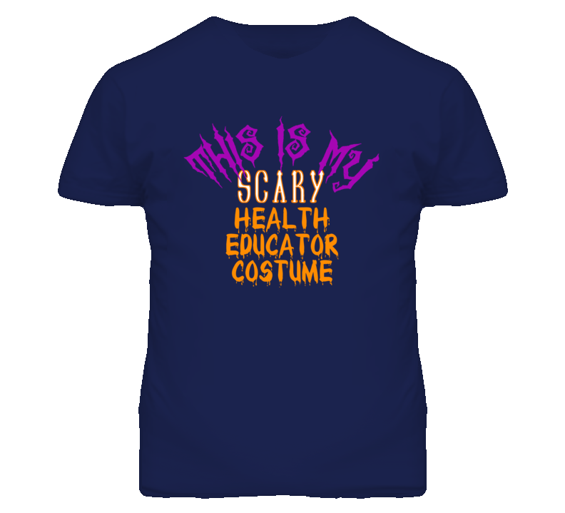 This Is My Scary Health Educator Costume Funny Halloween T Shirt This Is My Scary Health Educator Costume Funny Halloween T Shirt