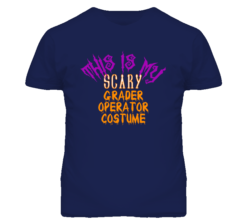 This Is My Scary Grader Operator Costume Funny Halloween T Shirt This Is My Scary Grader Operator Costume Funny Halloween T Shirt