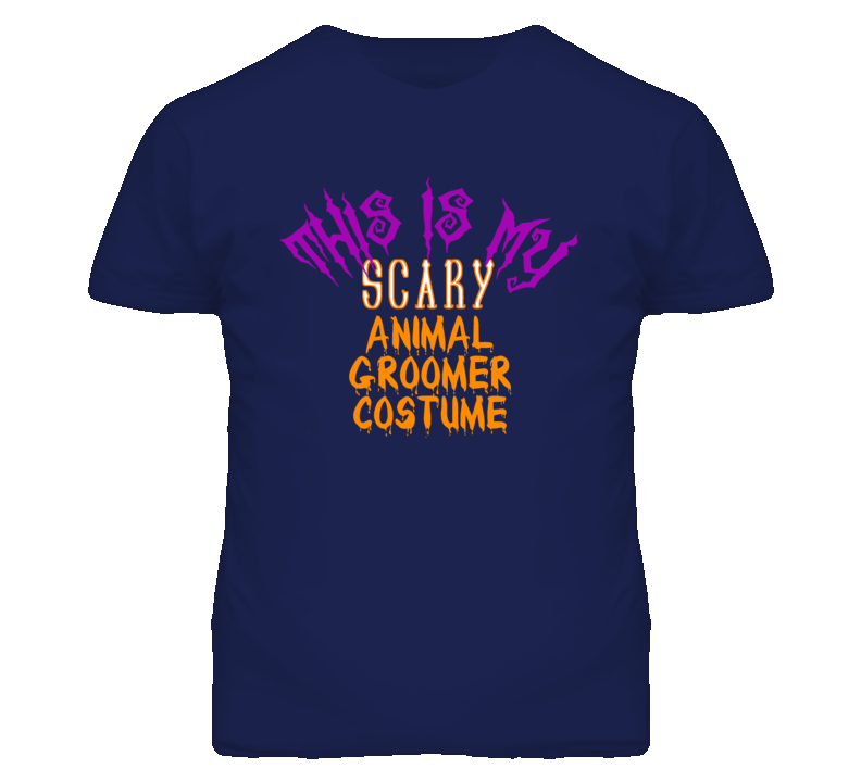This Is My Scary Animal Groomer Costume Funny Halloween T Shirt This Is My Scary Animal Groomer Costume Funny Halloween T Shirt