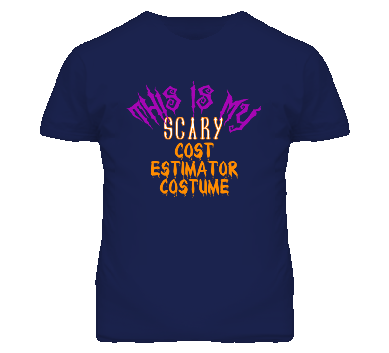 This Is My Scary Cost Estimator Costume Funny Halloween T Shirt This Is My Scary Cost Estimator Costume Funny Halloween T Shirt