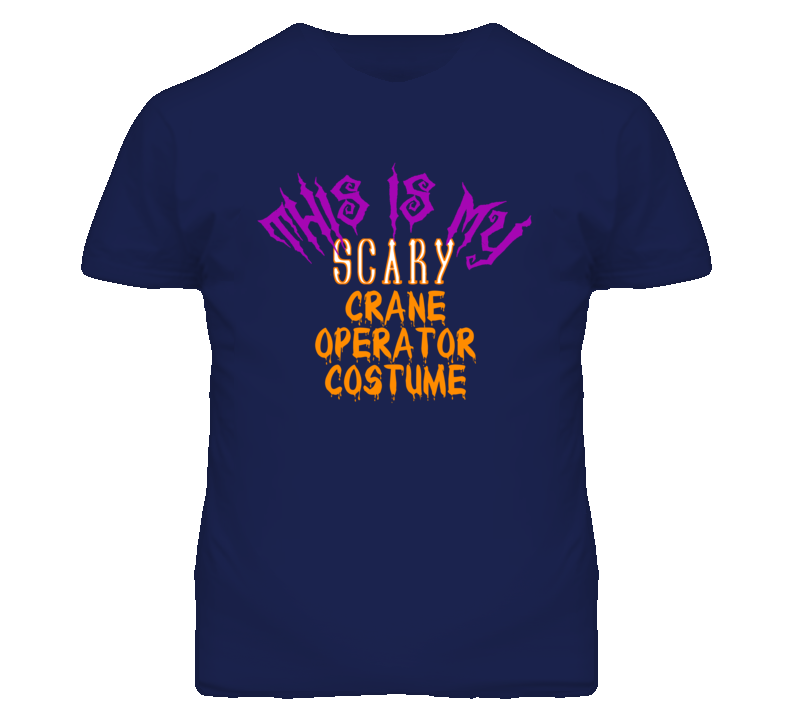 This Is My Scary Crane Operator Costume Funny Halloween T Shirt