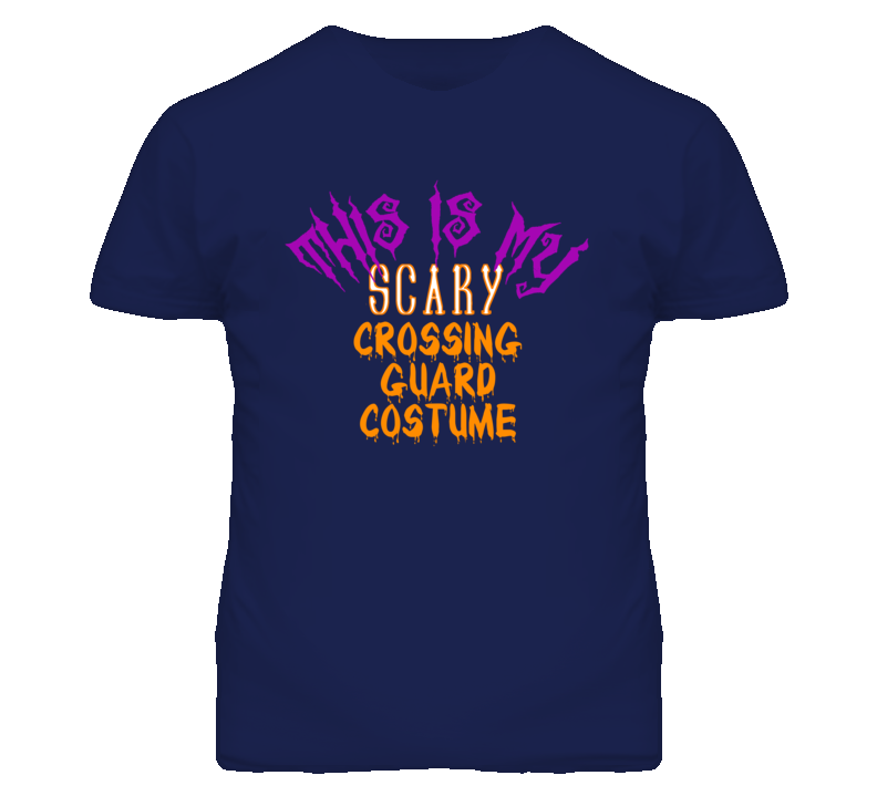 This Is My Scary Crossing Guard Costume Funny Halloween T Shirt This Is My Scary Crossing Guard Costume Funny Halloween T Shirt