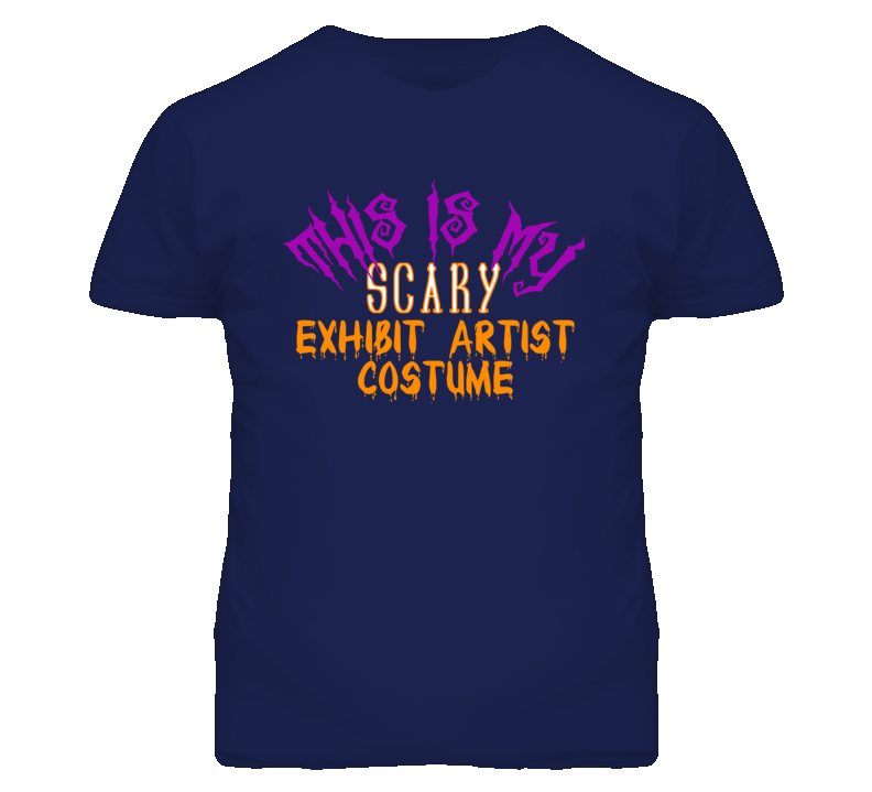 This Is My Scary Exhibit Artist Costume Funny Halloween T Shirt