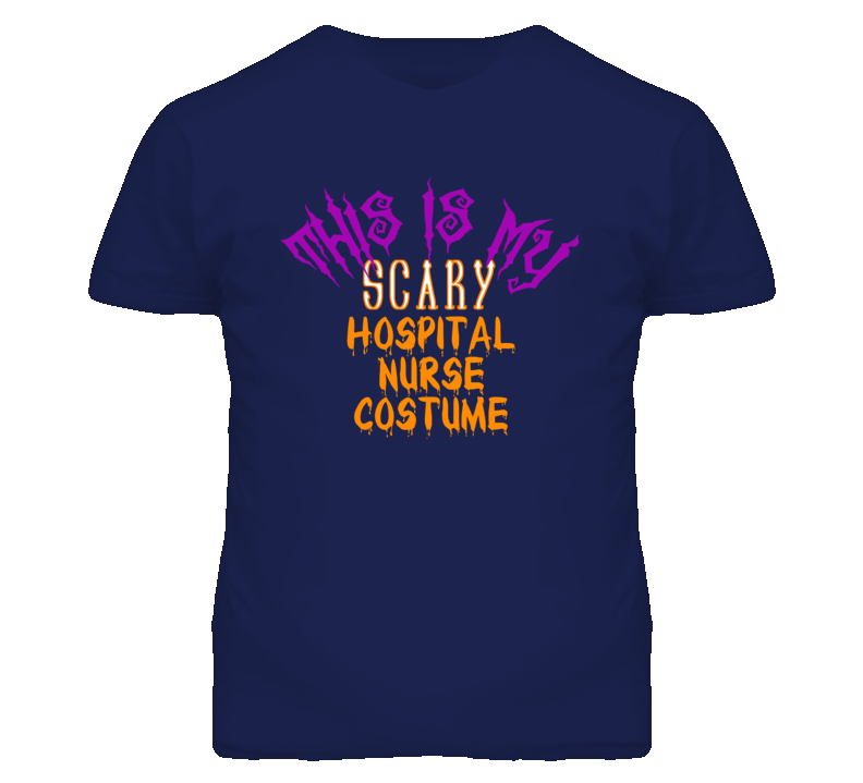 This Is My Scary Hospital Nurse Costume Funny Halloween T Shirt