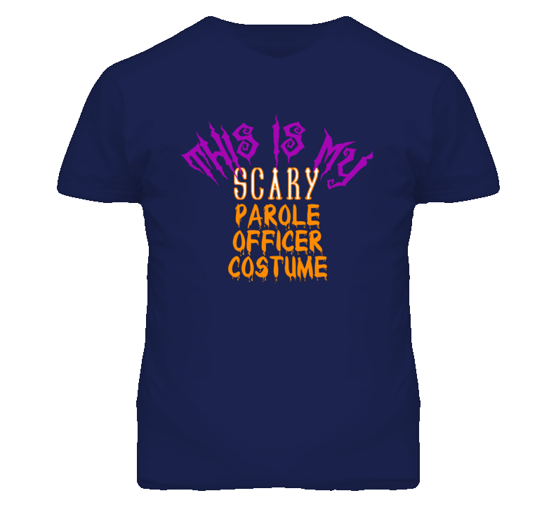 This Is My Scary Parole Officer Costume Funny Halloween T Shirt This Is My Scary Parole Officer Costume Funny Halloween T Shirt
