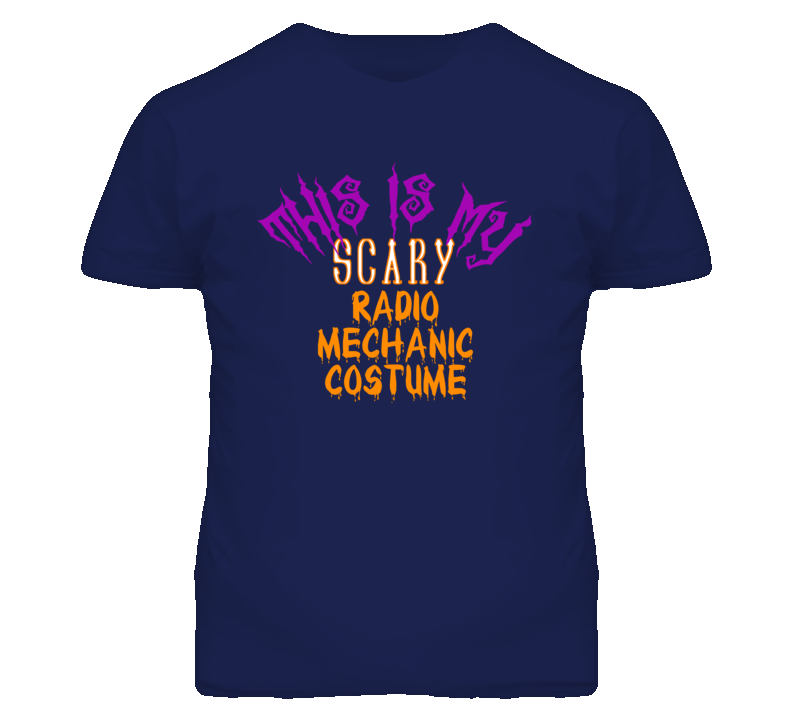 This Is My Scary Radio Mechanic Costume Funny Halloween T Shirt This Is My Scary Radio Mechanic Costume Funny Halloween T Shirt