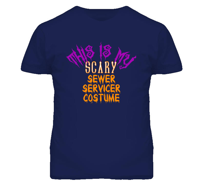 This Is My Scary Sewer Servicer Costume Funny Halloween T Shirt This Is My Scary Sewer Servicer Costume Funny Halloween T Shirt