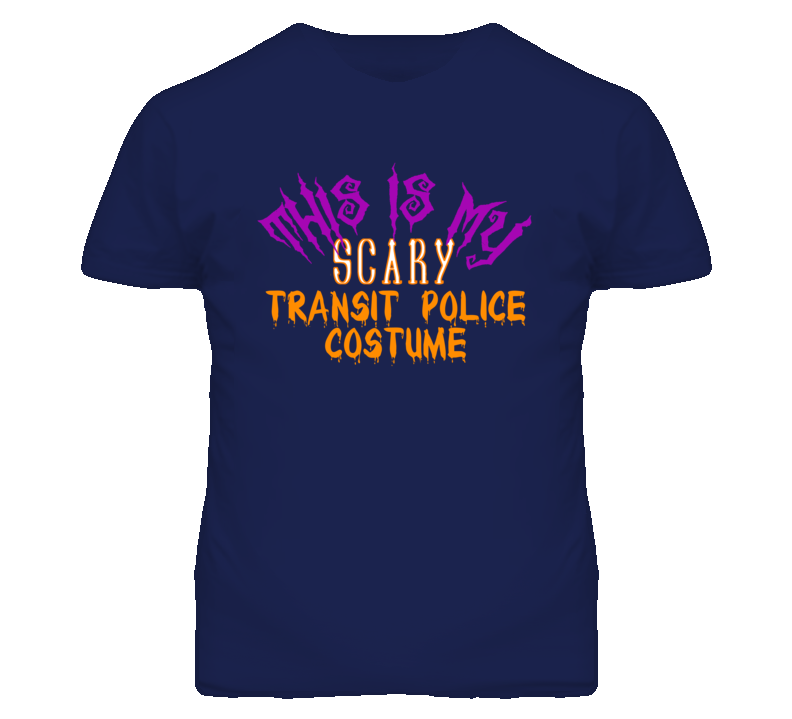 This Is My Scary Transit Police Costume Funny Halloween T Shirt This Is My Scary Transit Police Costume Funny Halloween T Shirt