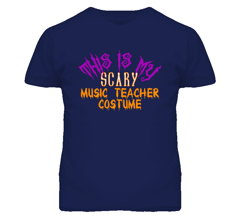 This Is My Scary Music Teacher Costume Funny Halloween T Shirt This Is My Scary Music Teacher Costume Funny Halloween T Shirt