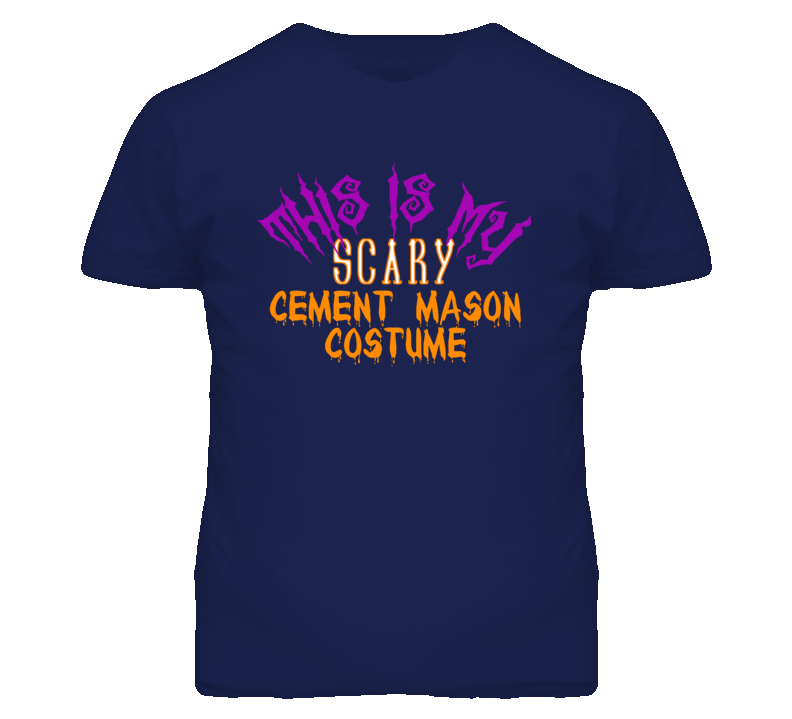 This Is My Scary Cement Mason Costume Funny Halloween T Shirt This Is My Scary Cement Mason Costume Funny Halloween T Shirt