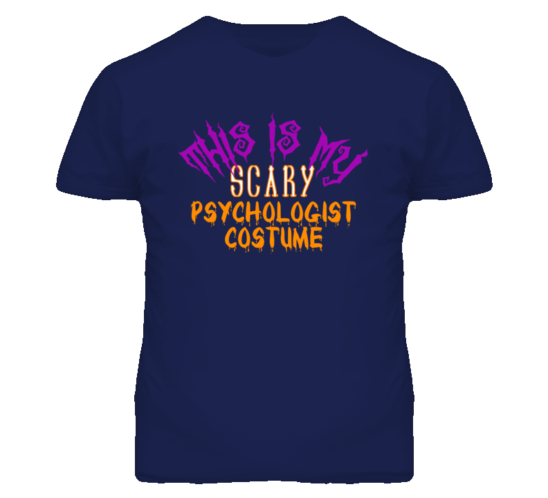 This Is My Scary Psychologist Costume Funny Halloween T Shirt This Is My Scary Psychologist Costume Funny Halloween T Shirt