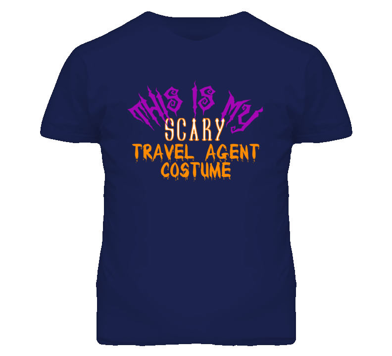 This Is My Scary Travel Agent Costume Funny Halloween T Shirt This Is My Scary Travel Agent Costume Funny Halloween T Shirt