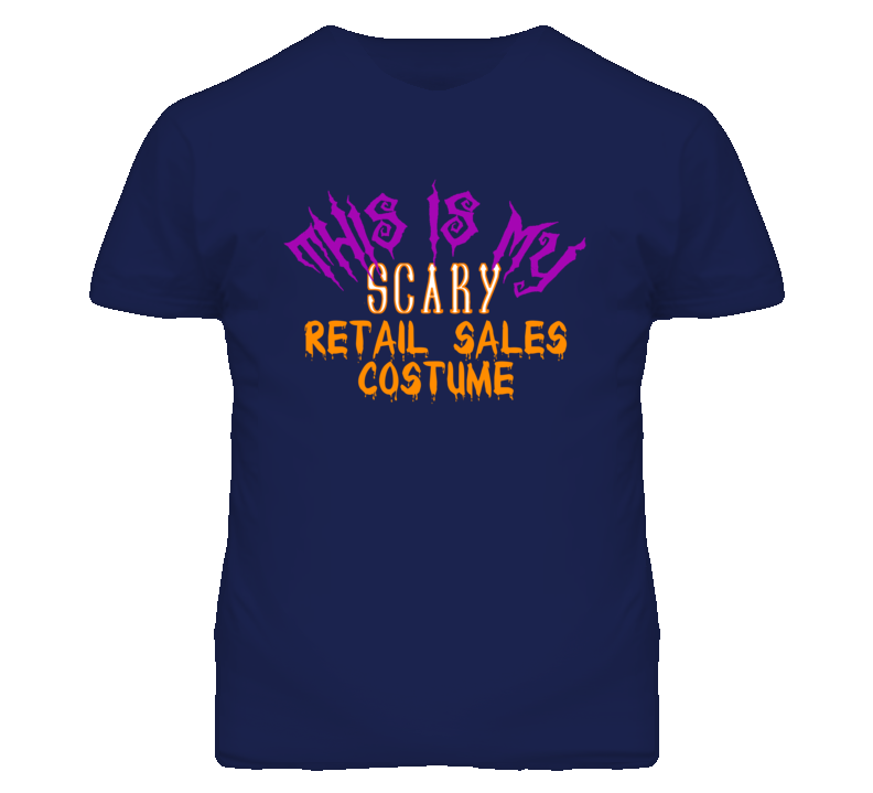 This Is My Scary Retail Sales Costume Funny Halloween T Shirt This Is My Scary Retail Sales Costume Funny Halloween T Shirt