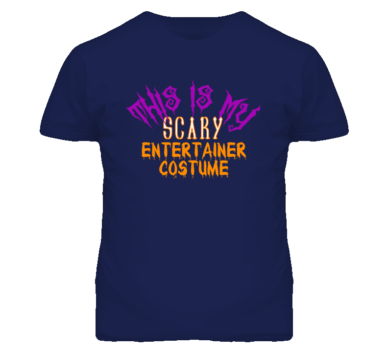 This Is My Scary Entertainer Costume Funny Halloween T Shirt This Is My Scary Entertainer Costume Funny Halloween T Shirt