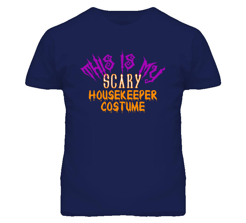 This Is My Scary Housekeeper Costume Funny Halloween T Shirt This Is My Scary Housekeeper Costume Funny Halloween T Shirt