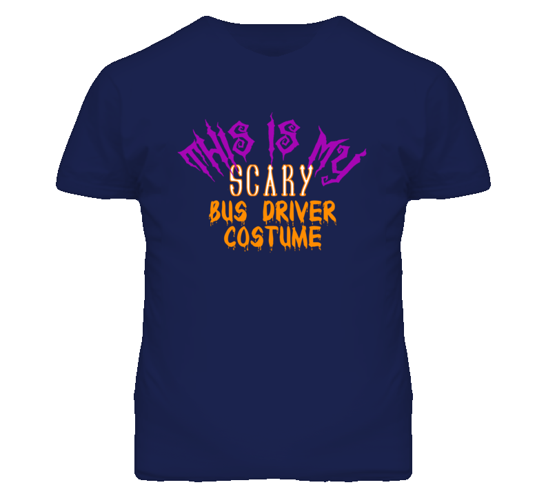 This Is My Scary Bus Driver Costume Funny Halloween T Shirt