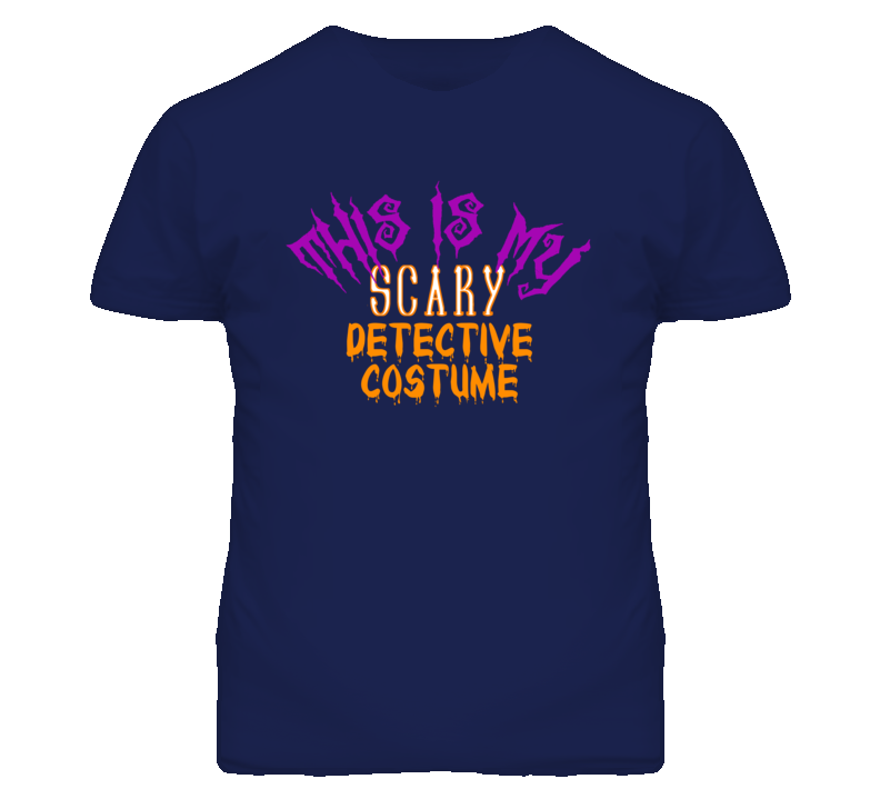This Is My Scary Detective Costume Funny Halloween T Shirt This Is My Scary Detective Costume Funny Halloween T Shirt