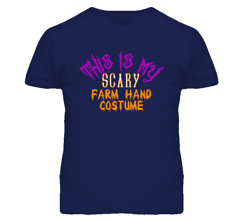 This Is My Scary Farm Hand Costume Funny Halloween T Shirt This Is My Scary Farm Hand Costume Funny Halloween T Shirt