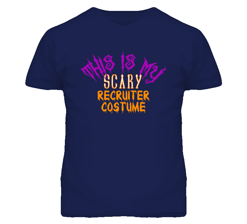 This Is My Scary Recruiter Costume Funny Halloween T Shirt This Is My Scary Recruiter Costume Funny Halloween T Shirt
