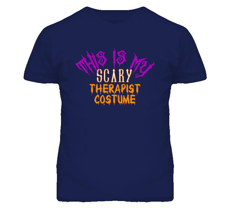 This Is My Scary Therapist Costume Funny Halloween T Shirt This Is My Scary Therapist Costume Funny Halloween T Shirt