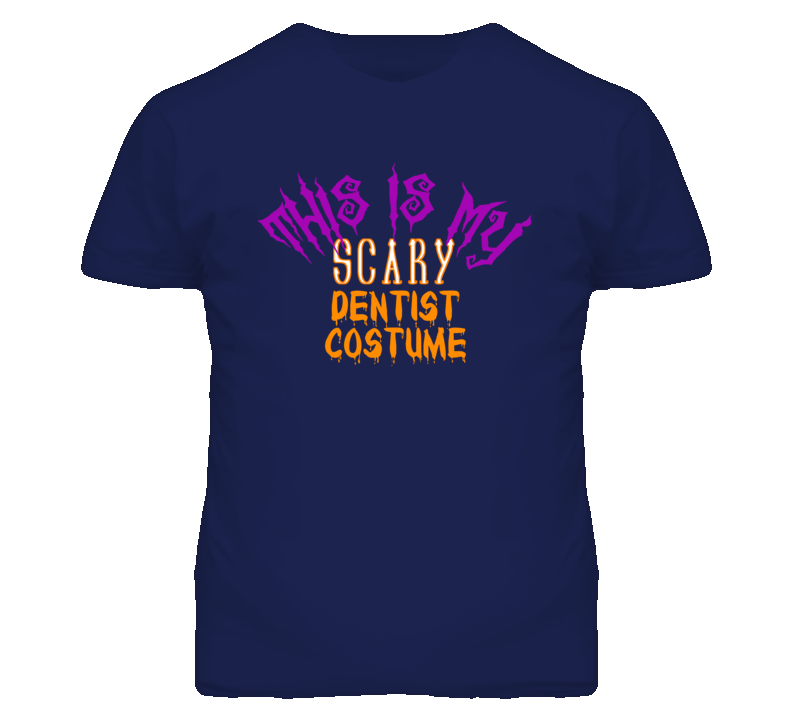 This Is My Scary Dentist  Costume Funny Halloween T Shirt