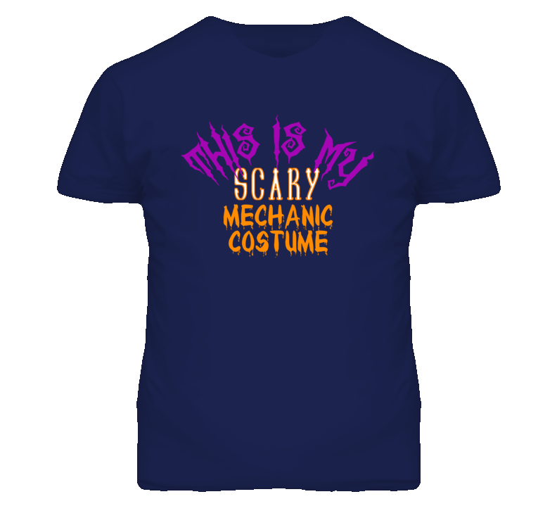 This Is My Scary Mechanic Costume Funny Halloween T Shirt This Is My Scary Mechanic Costume Funny Halloween T Shirt