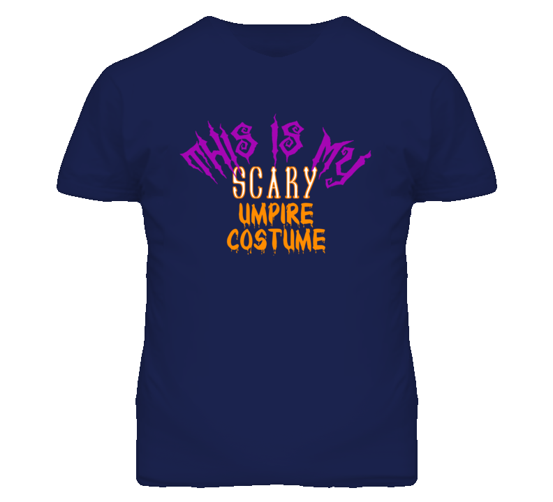 This Is My Scary Umpire Costume Funny Halloween T Shirt This Is My Scary Umpire Costume Funny Halloween T Shirt