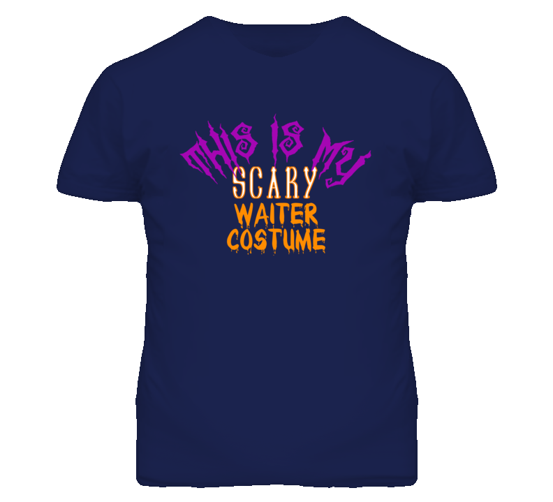 This Is My Scary Waiter Costume Funny Halloween T Shirt This Is My Scary Waiter Costume Funny Halloween T Shirt