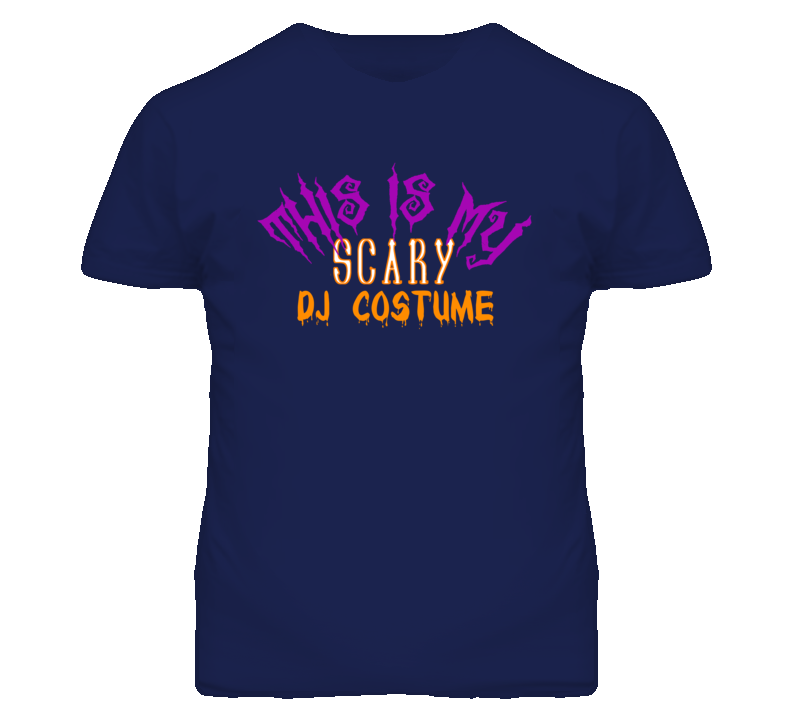 This Is My Scary DJ Costume Funny Halloween T Shirt This Is My Scary DJ Costume Funny Halloween T Shirt