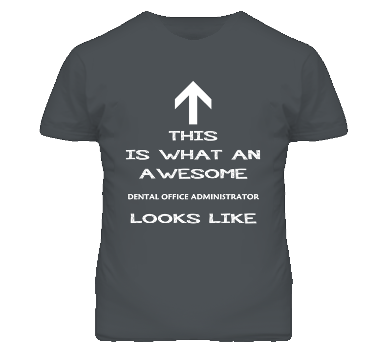 Dental Office Administrator Looks Like Arrow Simple T Shirt