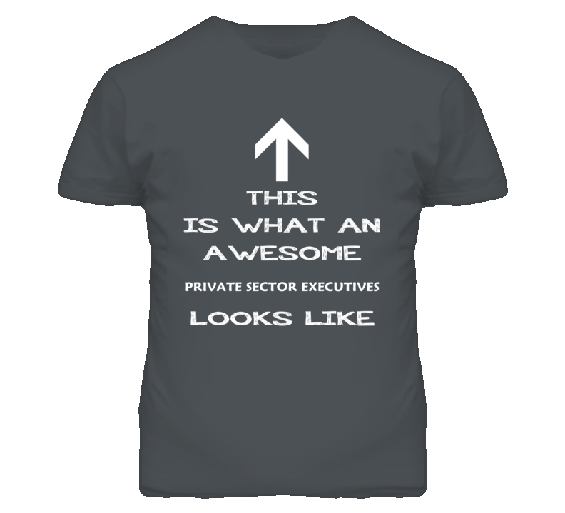 Private Sector Executives Looks Like Arrow Simple T Shirt Private Sector Executives Looks Like Arrow Simple T Shirt