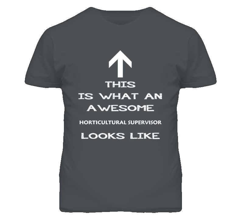 Horticultural Supervisor Looks Like Arrow Simple T Shirt Horticultural Supervisor Looks Like Arrow Simple T Shirt