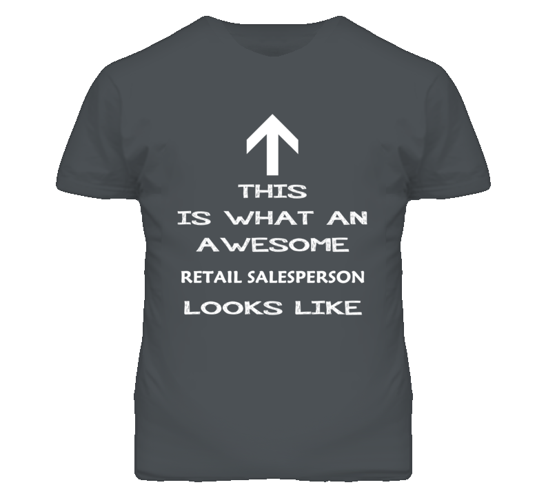 Retail Salesperson Looks Like Arrow Simple T Shirt Retail Salesperson Looks Like Arrow Simple T Shirt