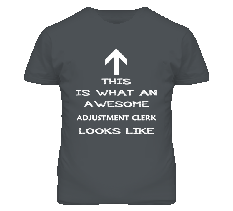 Adjustment Clerk Looks Like Arrow Simple T Shirt