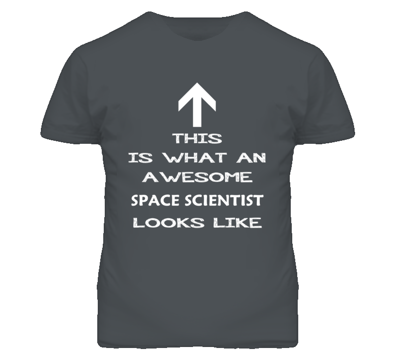 Space Scientist Looks Like Arrow Simple T Shirt Space Scientist Looks Like Arrow Simple T Shirt