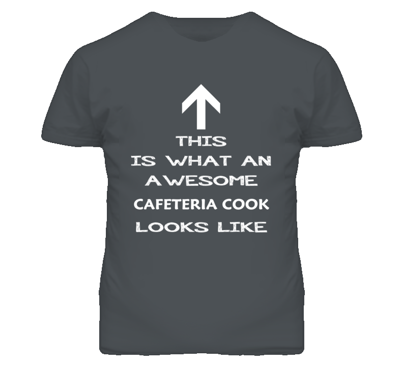 Cafeteria Cook Looks Like Arrow Simple T Shirt Cafeteria Cook Looks Like Arrow Simple T Shirt