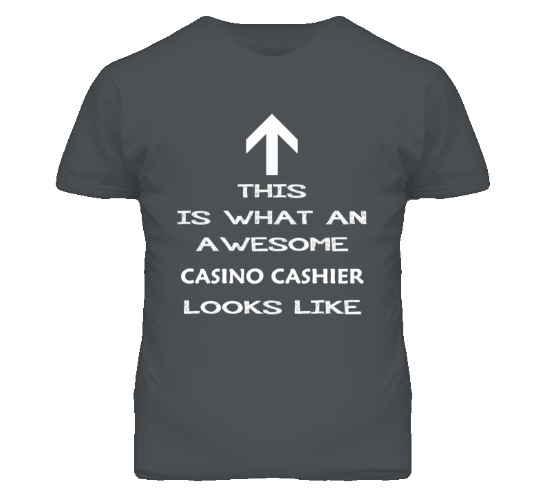 Casino Cashier Looks Like Arrow Simple T Shirt Casino Cashier Looks Like Arrow Simple T Shirt