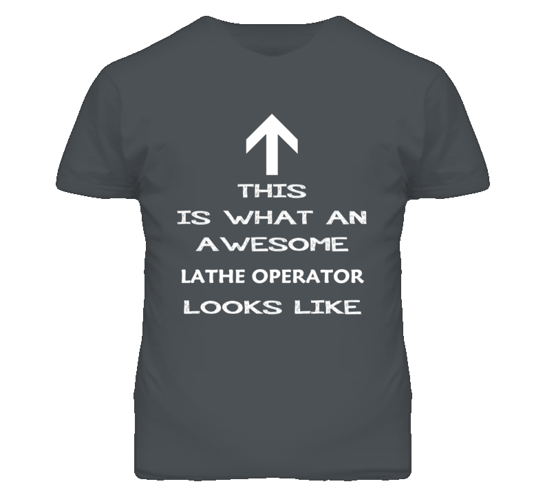 Lathe Operator Looks Like Arrow Simple T Shirt Lathe Operator Looks Like Arrow Simple T Shirt