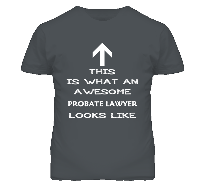 Probate Lawyer Looks Like Arrow Simple T Shirt Probate Lawyer Looks Like Arrow Simple T Shirt
