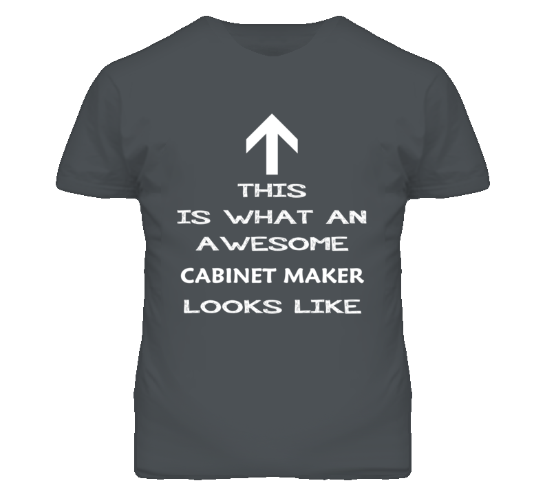 Cabinet Maker Looks Like Arrow Simple T Shirt Cabinet Maker Looks Like Arrow Simple T Shirt