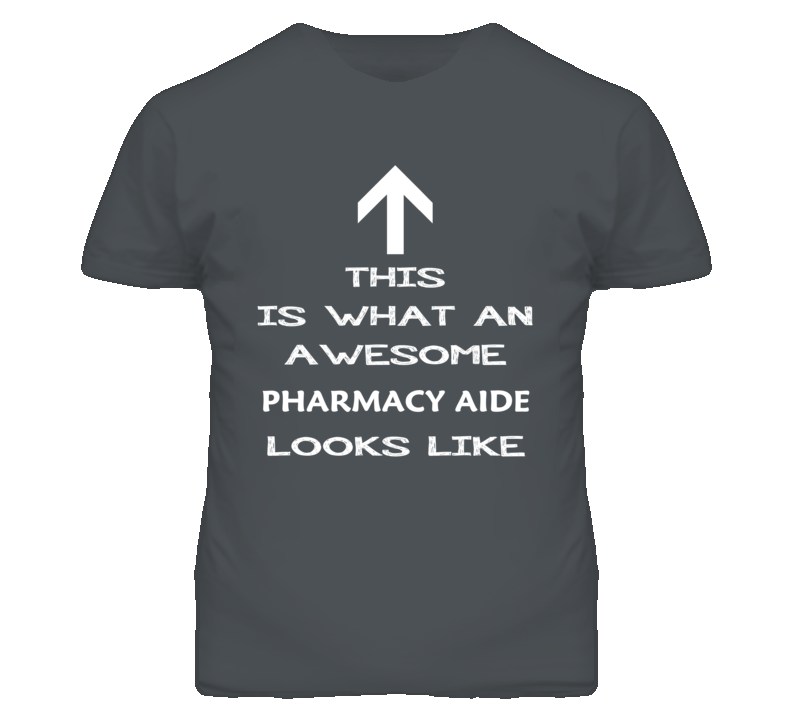 Pharmacy Aide Looks Like Arrow Simple T Shirt Pharmacy Aide Looks Like Arrow Simple T Shirt