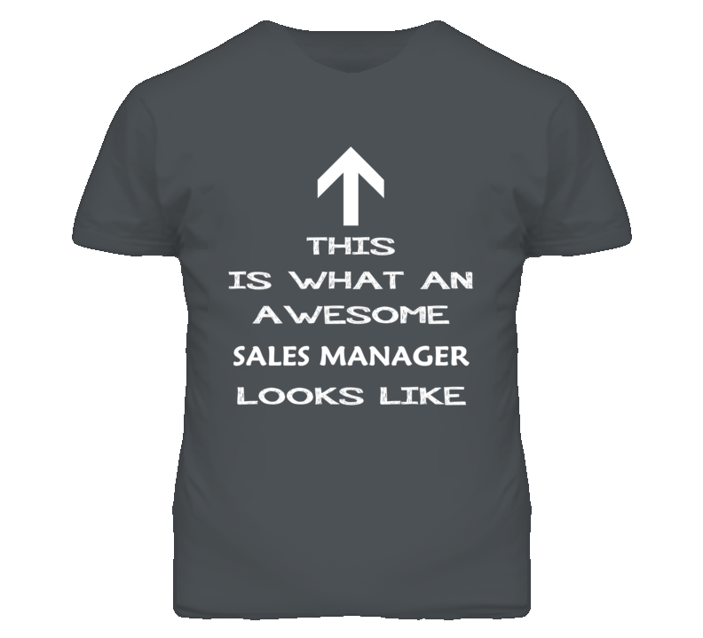 Sales Manager Looks Like Arrow Simple T Shirt Sales Manager Looks Like Arrow Simple T Shirt