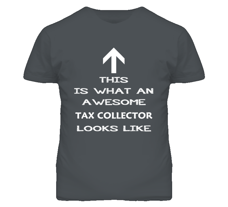 Tax Collector Looks Like Arrow Simple T Shirt