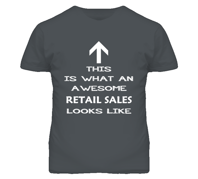 Retail Sales Looks Like Arrow Simple T Shirt